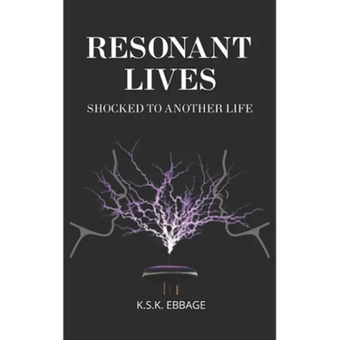 Resonant Lives: (Shocked To Another Life)