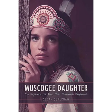 Muscogee Daughter: My Sojourn to the Miss America Pageant