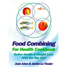 Food Combining for Health Cookbook: Better health and weight loss with the Hay Diet