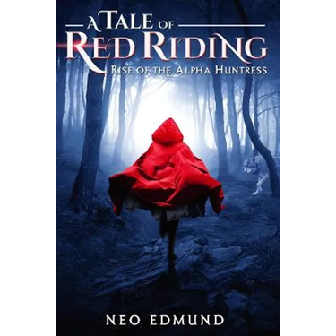 A Tale Of Red Riding (Year One): Rise of The Alpha Huntress