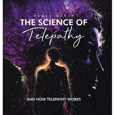 The Science of Telepathy: And How Telepathy Works