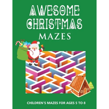Awesome Christmas Mazes: Children's Mazes for Ages 5-8 Best Christmas Maze Coloring Book For Boys and Girls - Secret Santa Christmas Activity Book