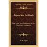 Asgard and the Gods: The Tales and Traditions of Our Northern Ancestors