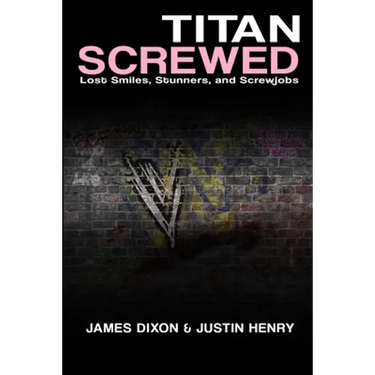 Titan Screwed - Lost Smiles, Stunners and Screwjobs