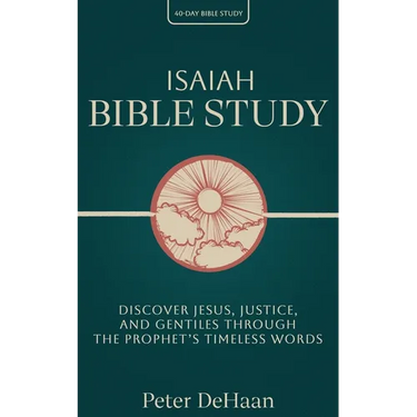 Isaiah Bible Study: Discover Jesus, Justice, and Gentiles through the Prophet's Timeless Words
