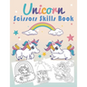 Unicorn Scissors Skills Book: Unicorn Cut and Paste Workbook for Kids Ages 3-7