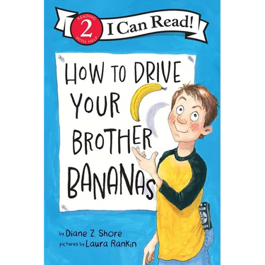 How to Drive Your Brother Bananas