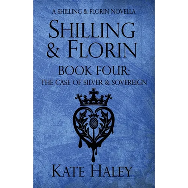 Shilling & Florin Book Four: The Case of Silver & Sovereign