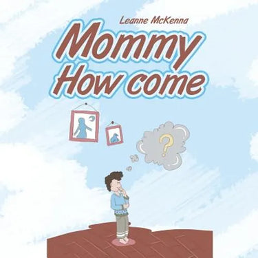 Mommy How Come
