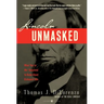 Lincoln Unmasked: What You're Not Supposed to Know About Dishonest Abe