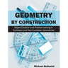 Geometry by Construction: Object Creation and Problem-Solving in Euclidean and Non-Euclidean Geometries