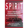 S P I R I T - Human Child Source of Trauma Hormones for Emotional & Consciousness Terrorism
