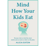 Mind How Your Kids Eat