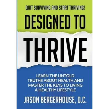 Designed to Thrive: Learn the Untold Truths About Health and Master the Keys to Living A Healthy Lifestyle