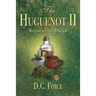 The Huguenot II: Building the Dream