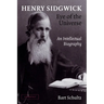 Henry Sidgwick - Eye of the Universe: An Intellectual Biography