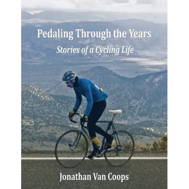 Pedaling Through the Years: Stories of a Cycling Life