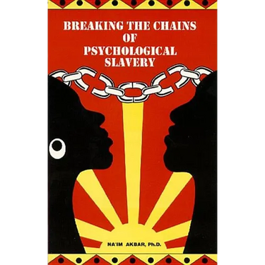 Breaking the Chains of Psychological Slavery