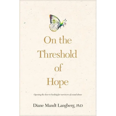 On the Threshold of Hope: Opening the Door to Hope and Healing for Survivors of Sexual Abuse