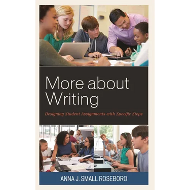 More about Writing: Designing Student Assignments with Specific Steps
