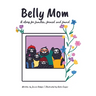 Belly Mom: A story for families, formed and found