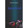 Ignighted