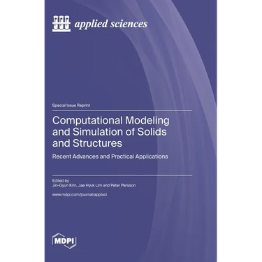 Computational Modeling and Simulation of Solids and Structures: Recent Advances and Practical Applications