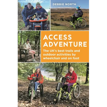 Access Adventure: The Uk's Best Trails and Outdoor Activities by Wheelchair and on Foot