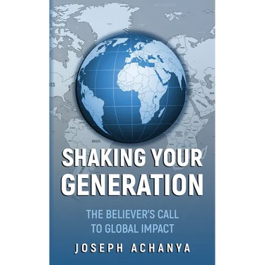 Shaking Your Generation: The Believers Call to Global Impact
