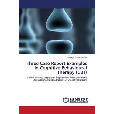 Three Case Report Examples in Cognitive-Behavioural Therapy (CBT)