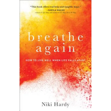 Breathe Again: How to Live Well When Life Falls Apart