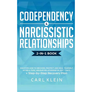 Codependency and Narcissistic Relationships: Discover How to Recover, Protect and Heal Yourself after a Toxic Abusive Relationship in Just 7 Days + St