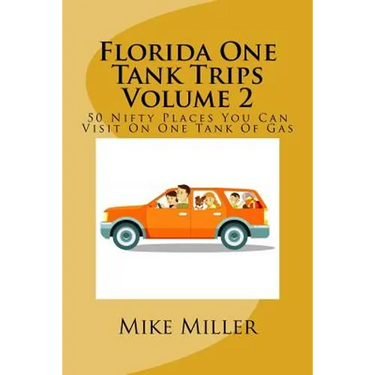 Florida One Tank Trips Volume 2