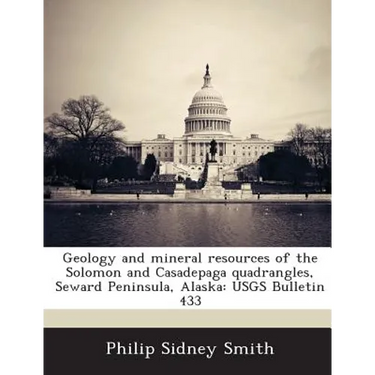 Geology and mineral resources of the Solomon and Casadepaga quadrangles, Seward Peninsula, Alaska: USGS Bulletin 433