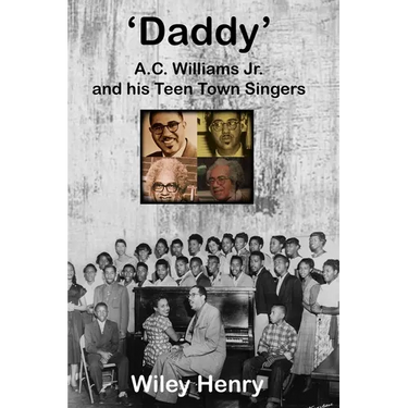 Daddy: A.C. Williams Jr. and his Teen Town Singers