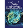 The Soul of Supervision: Integrating Practice and Theory