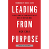 Leading from Purpose: Clarity and the Confidence to Act When It Matters Most