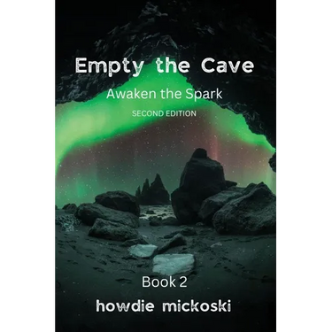 Empty the Cave: Awaken the Spark Second Edition
