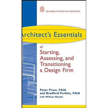 Architect's Essentials of Starting, Assessing and Transitioning a Design Firm