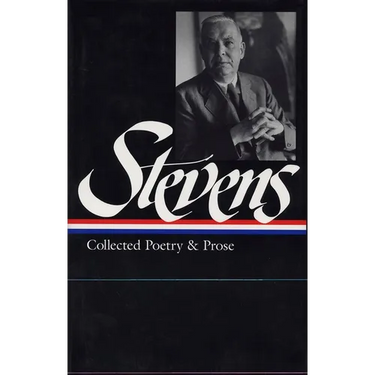 Wallace Stevens: Collected Poetry & Prose (Loa #96)