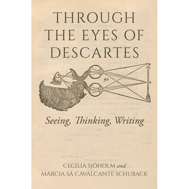 Through the Eyes of Descartes: Seeing, Thinking, Writing