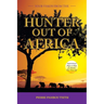Your Vision from the Hunter out of Africa: Inspirational Pages to Help You Realise Your True Self
