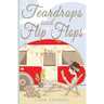 Teardrops and Flip Flops: A Laugh Out Loud Romantic Comedy about a Traveling Widow, Her Rescue Dog, and the Men Who Want to Court Them.