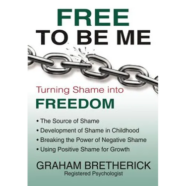 Free to Be Me: Turning Shame Into Freedom