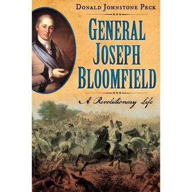 General Joseph Bloomfield - A Revolutionary Life