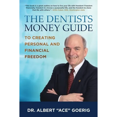 The Dentists Money Guide To Creating Personal and Financial Freedom