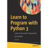 Learn to Program with Python 3: A Step-By-Step Guide to Programming