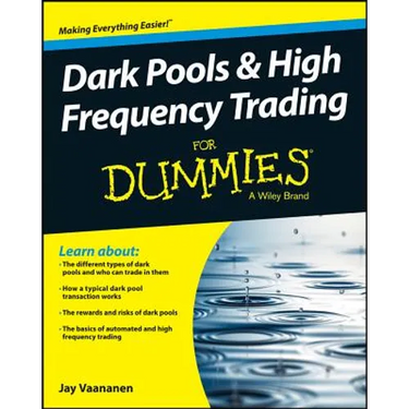 Dark Pools and High Frequency Trading for Dummies
