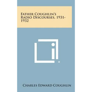 Father Coughlin's Radio Discourses, 1931-1932