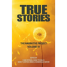 True Stories: The Narrative Project Volume IV